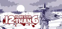 12 is Better Than 6 Thumbnail